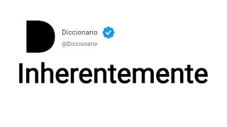 Inherentemente Significado En Español