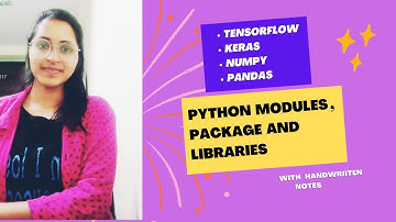 Modules , Packages and Libraries in python used in machine learning | tensorflow | pandas | numpy