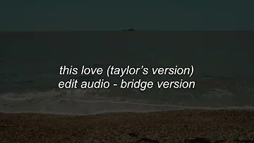 this love (taylor’s version) edit audio - bridge version