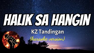 HALIK SA HANGIN - KZ TANDINGAN (karaoke version)