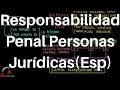 Responsabilidad Penal de las Personas Jurídicas (Esp)