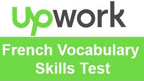 Upwork French Vocabulary Skills Test Answers -TOP 10% 20%