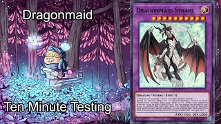 DRAGONMAID - Ten Minute Testing 6/19/20