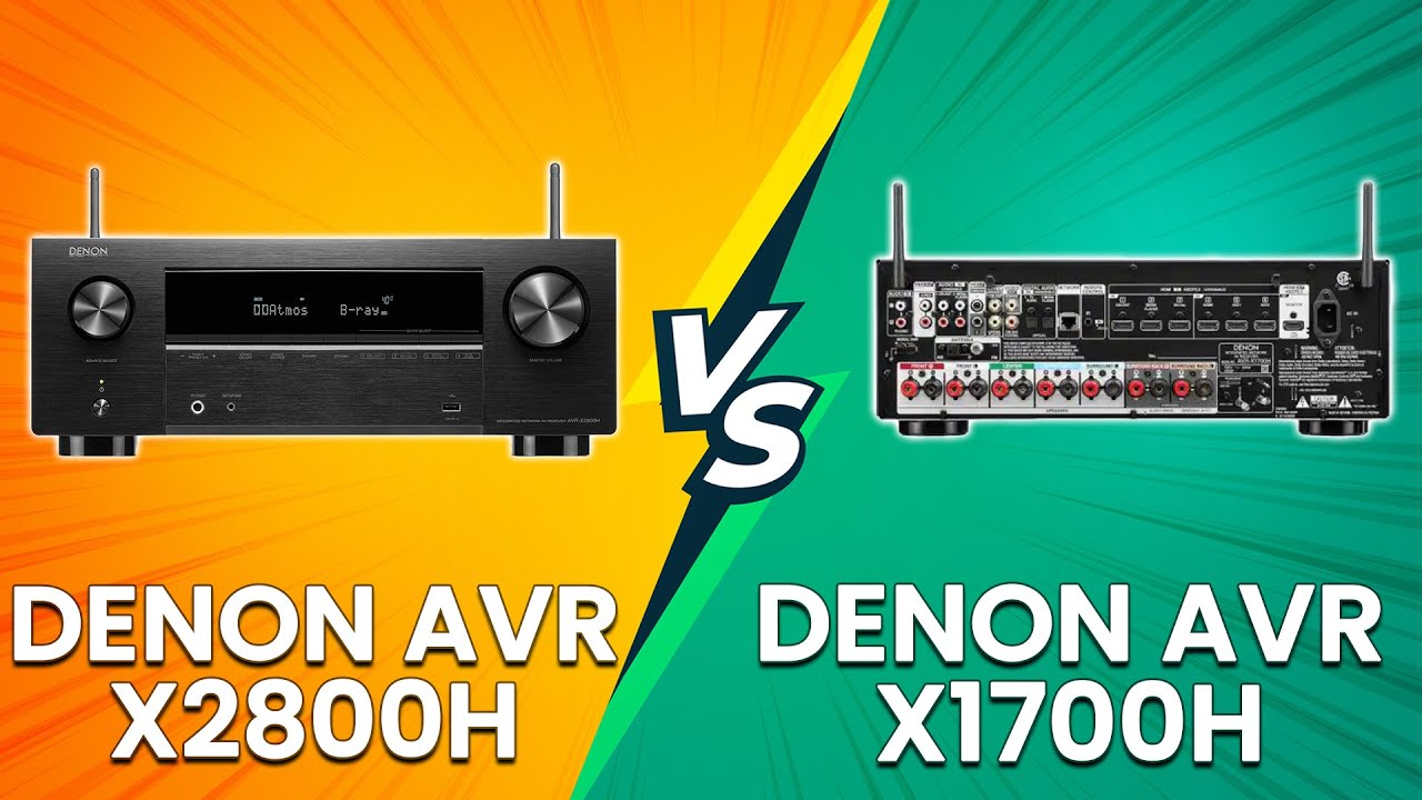 Denon AVR-X2800H vs Denon AVR-X1700H - Major Differences Reviewed! (Which Denon AV Receiver Better?)