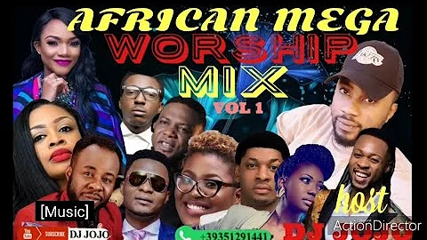 AFRICAN  MEGA WORSHIP AND PRAISE  VOLUME 1 2020 MIX HOST DJ JOJO FT SINACH/FLAVOUR/STEVE CROWN/DAVID