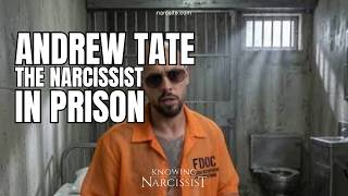 Andrew Tate : The Narcissist in Prison