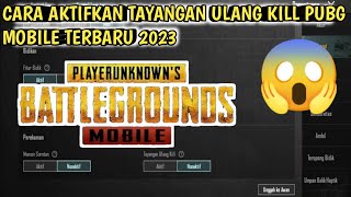 Cara Aktifkan Tayangan Ulang Kill Pubg Mobile Terbaru 2023