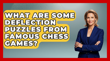 What Are Some Deflection Puzzles From Famous Chess Games? - The Chess Codex