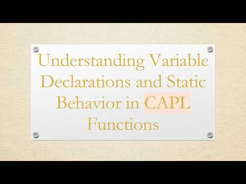 Understanding Variable Declarations and Static Behavior in CAPL Functions
