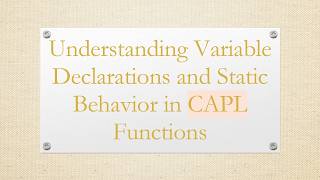 Understanding Variable Declarations and Static Behavior in CAPL Functions