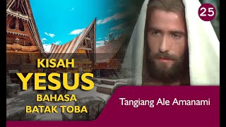 (25/61) Doa Bapa Kami | Film Yesus | Bahasa Batak Toba