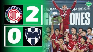 ✅ TOLUCA VENCIÓ 2-0 A RAYADOS de MONTERREY Y SE CONSAGRÓ CAMPEÓN DE LA LEAGUES CUP 2026 🔥⚽🏆