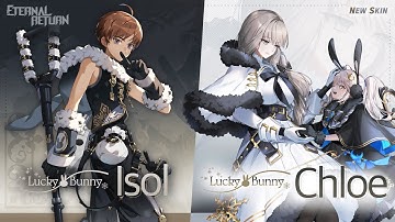 Lucky Bunny Isol & Chloe Preview - Eternal Return