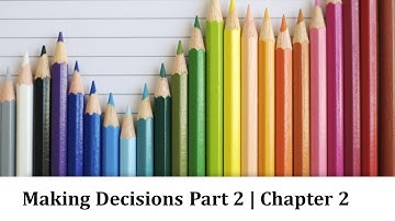 Making Decisions Part 2 | Chapter 2
