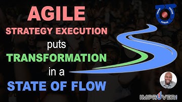 How Agile Strategy Execution Puts Transformation in a State of Flow