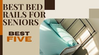 Best bed rails for seniors| Top 5 picks