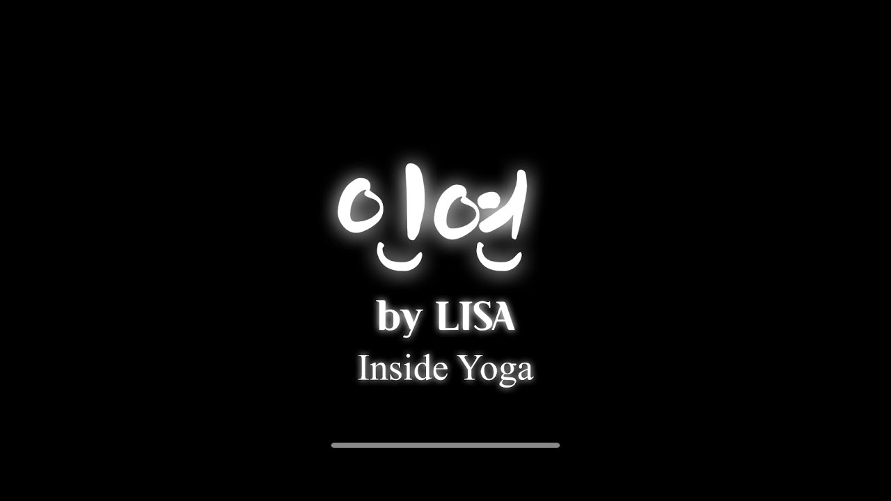 '인연' 인사이드플로우  LISA 'live' Insideflow Yoga #LISA #Insideflow #Yoga