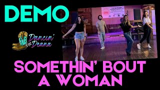 SOMETHIN’ BOUT A WOMAN 💃😍 Line Dance Demo w/ Music