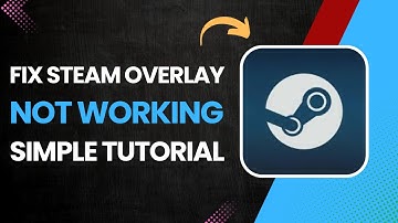How To Fix Steam Overlay Not Working