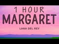 Lana Del Rey - Margaret | 1 HOUR