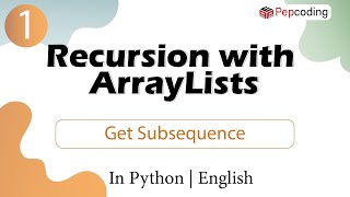 Get Subsequence | Module : Recursion and Backtracking | In English | Python | Video_1