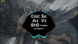 Chắc Ai Đó Sẽ Về (DJ Long Nguyễn Remix) - Sơn Tùng M-TP | Nhạc Trẻ Gây Nghiện Hay Nhất Mọi Thời Đại