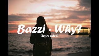 Bazzi - Why? (Lyrics Video)