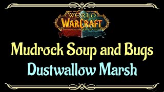 Let's Play - Everyquest - World of Warcraft - Dustwallow Marsh - Mudrock Soup and Bugs