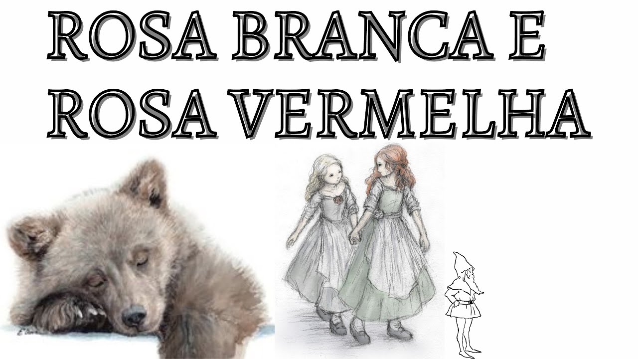 Rosa Branca e Rosa Vermelha - Irmãos Grimm. História Encantadora - YouTube