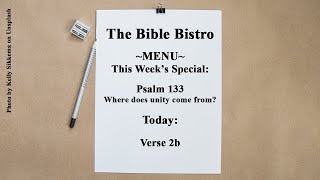 Psalm 133:2b; August 26, 2020