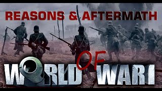 Why World War 1 happened | World War 1 Explained | Reasons and Aftermath of WW1 |