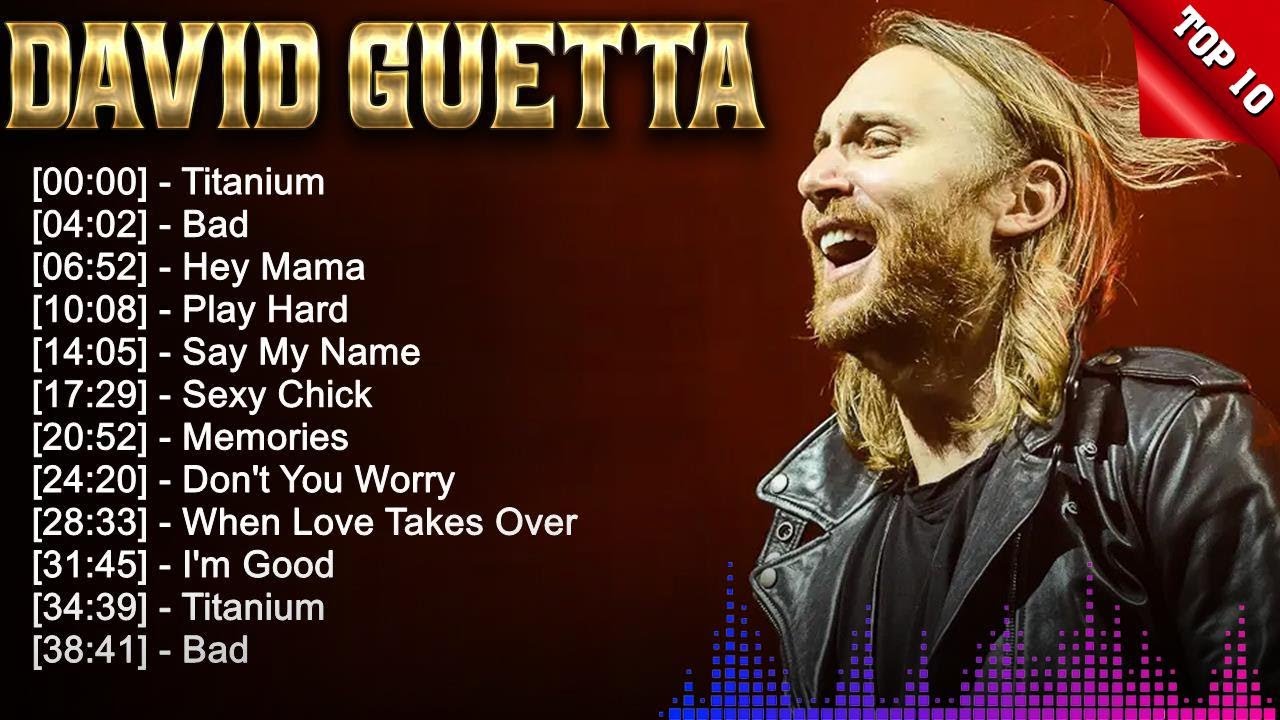 D a v i d G u e t t a Greatest Hits EDM Music Top 10 Hits of All