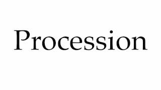 How to Pronounce Procession