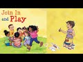 Join in and play by cheri j meiners  kids book read aloud