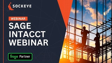 Sage Intacct Webinar: Streamlined Construction Accounting & Real-Time Dashboards