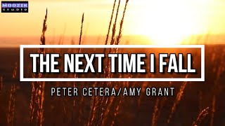 The Next Time I Fall - Peter Cetera and Amy Grant (Lyrics Video)