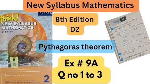 D2, 8th Edition, New Syllabus Mathematics, Ch# 9, Pythagoras Theorem , Ex # 9A, Q no 1 to 3.