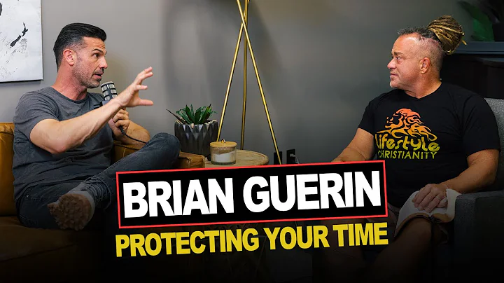 Episode 18 | Brian Guerin | Protecting Your Time