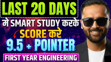 Last 20 Days Study Plan | Score 9.5+ Pointer | First Year Engineering | Pradeep Giri Sir