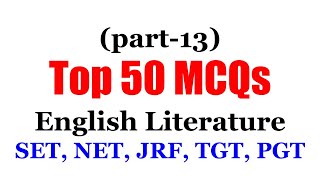 MCQS ENGLISH LITERATURE UGC NTA NET SET JRF TGT PGT Lt GRADE EXAMS PART 13
