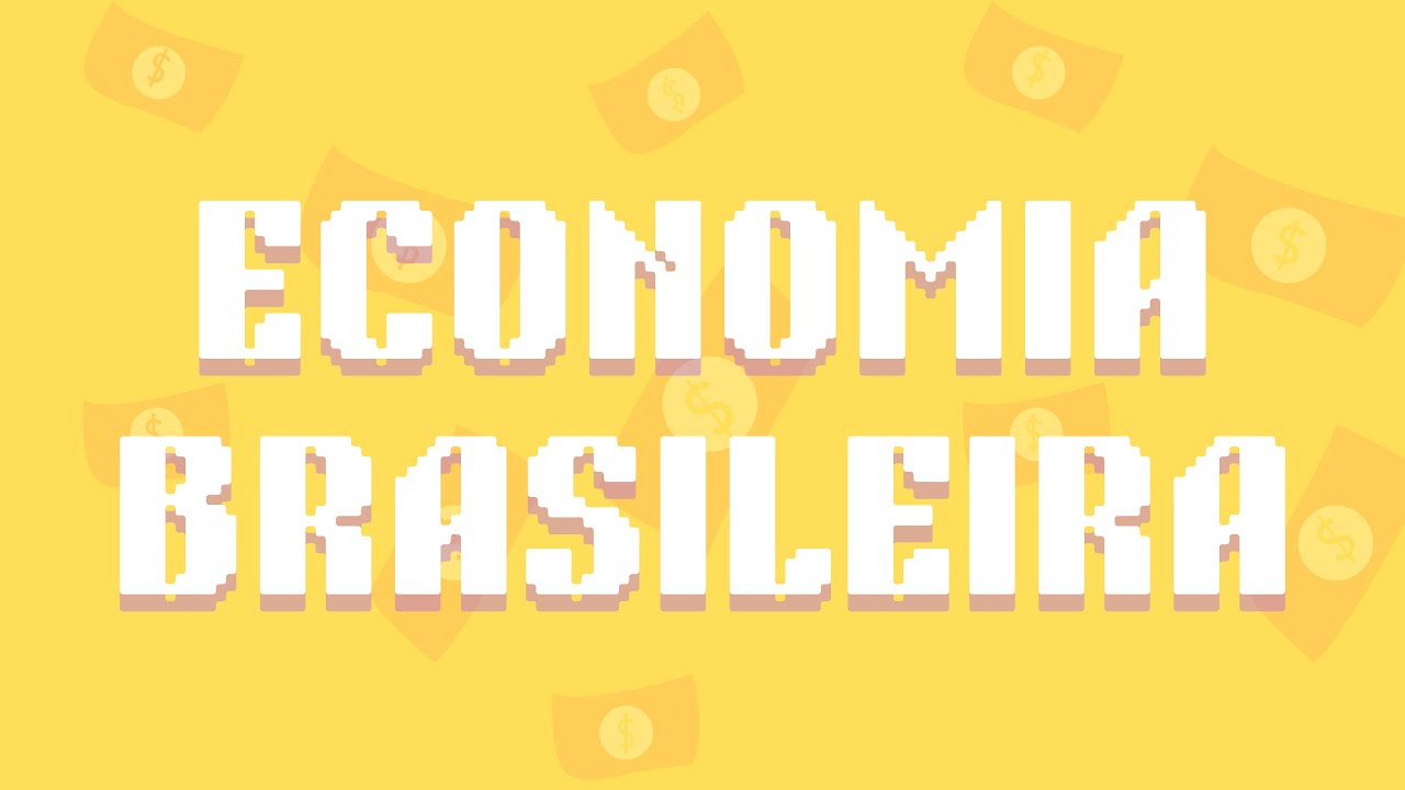 ECONOMIA BRASILEIRA | PARTE 1