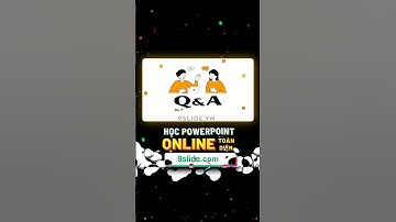 Cách ứng dụng Motion Graphic sáng tạo từ Animation #PowerPoint để thiết kế Slide Q&A chuẩn Hoạt hình