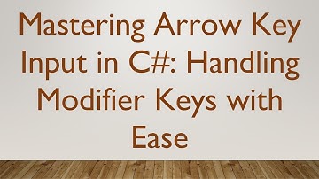 Mastering Arrow Key Input in C#: Handling Modifier Keys with Ease