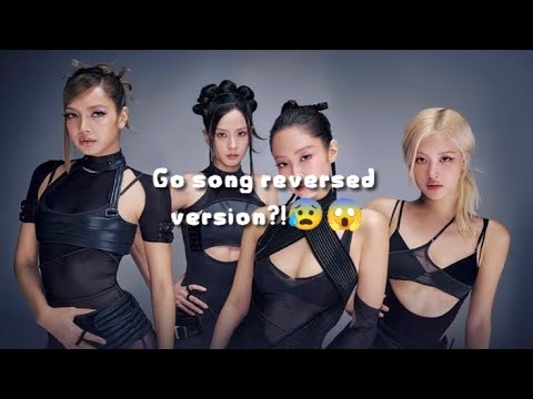 Blackpink "Go" but it's reversed😰@BLACKPINK #reverse #fypシ