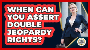 When Can You Assert Double Jeopardy Rights? - Guide To Your Rights