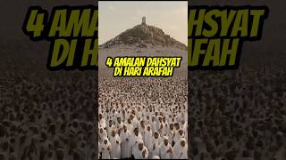 4 Amalan Dahsyat Di Hari Arafah puasaarafah puasaarafah2025 wukufarafah