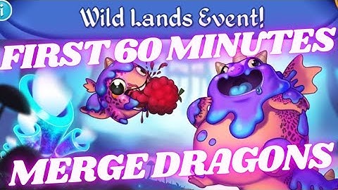 Merge Dragons Wild Lands Event First 60 Minutes