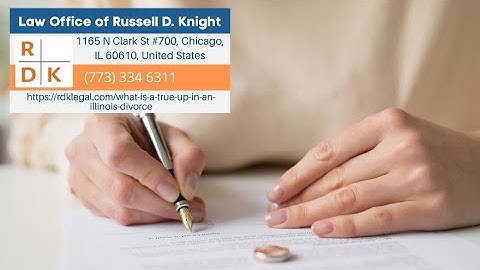What Is A True Up In An Illinois Divorce? By Russell D. Knight