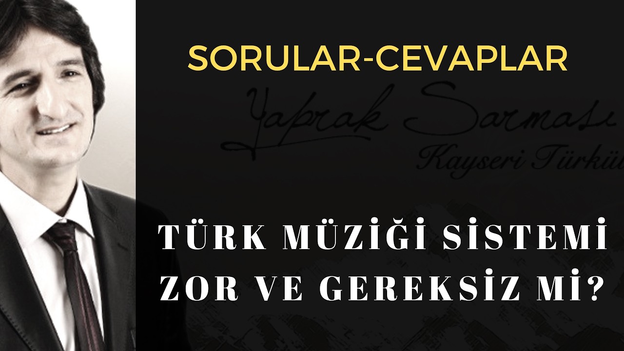 Türk Müziği Sistemi Zor ve Gereksiz mi ? #sorucevap