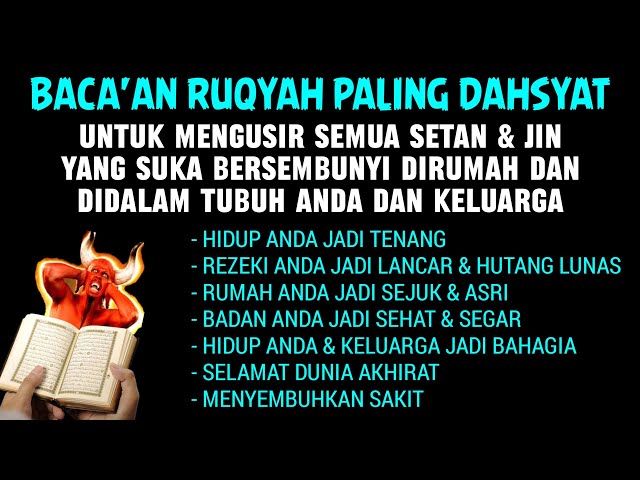 BACAAN RUQYAH MERDU PALING DAHSYAT UNTUK MENGUSIR SETAN u0026 JIN DALAM TUBUH ANDA DAN KELUARGA class=